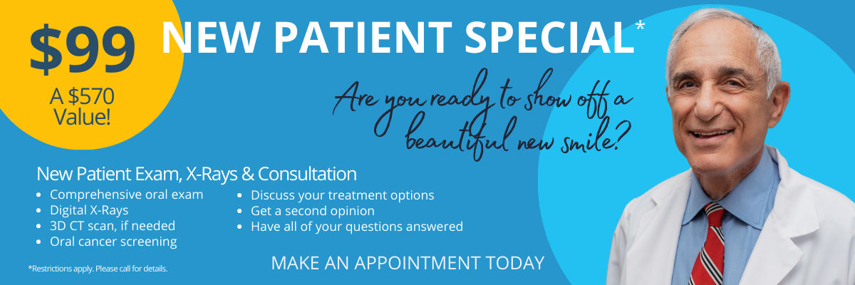 New Patient Special* - $99 a $570 value! Are you ready to show off a beautiful new smile? New Patient Exam, X-Rays and Consultation. Comprehensive oral exam, Digital x-rays, 3D CT scan, if needed, Oral cancer screening, Discuss your treatment options, Get a second opinion, Have all of your questions answered. Restrictions apply. Please call for details. Make an appointment today.